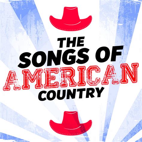 The Songs of American Country - Album by American Country Hits | Spotify