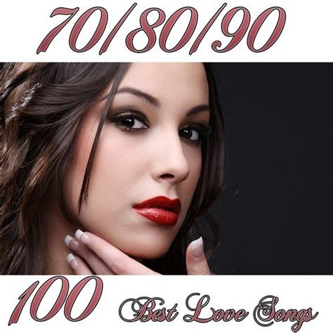 100 Best Love Song 70-80-90 Songs, Download 100 Best Love Song 70-80-90 ...