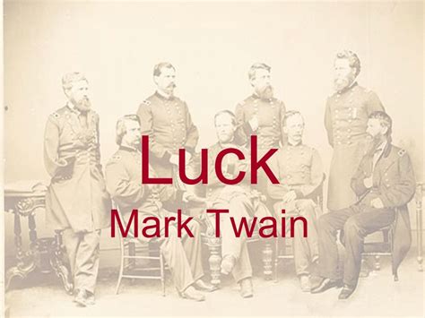 Luck Mark Twain. Goals Content Goal- we will work on theme, cause and ...