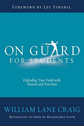 On Guard for Students: A Thinker's Guide to the Christian Faith by William Lane Craig | Goodreads