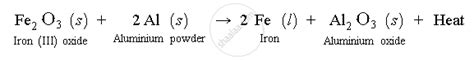 What is a Thermite Reaction? Explain with the Help of an Equation. State One Use of this ...