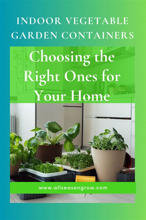 Indoor Vegetable Gardening Containers Choice - All Season Grow