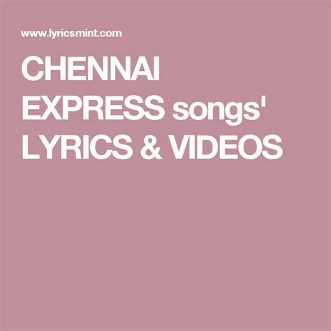 CHENNAI EXPRESS songs' LYRICS & VIDEOS | Chennai express, Songs, Lyrics