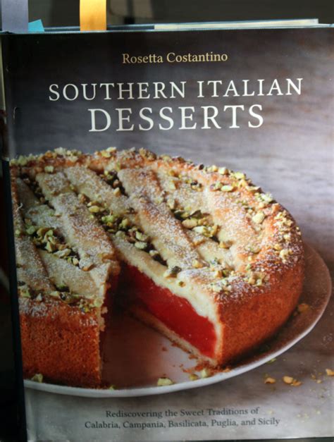 Cookbook Review: Southern Italian Desserts by Rosetta Costantino - Cooking by the Book