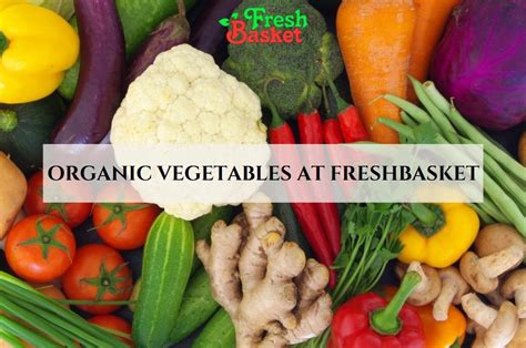 Health Benefits of Organic Vegetables: Why You Should Go Green – Fresh ...