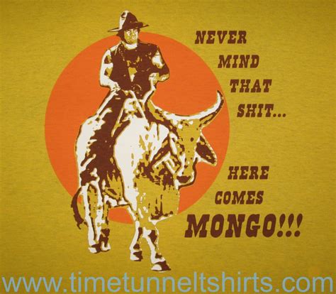 Mongo From Blazing Saddles Quotes. QuotesGram