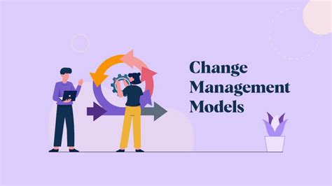 13 Popular Change Management Models To Try Out For Business Agility