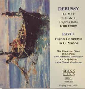Claude Debussy, Maurice Ravel, Mee Chou Lee – La Mer-Piano Concerto In G-Minor (1988, CD) - Discogs