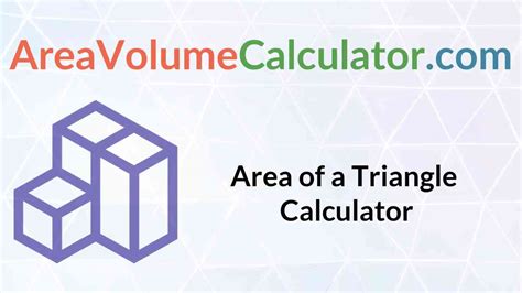 Area of a Triangle Calculator - Areavolumecalculator.com - areavolumecalculator.com