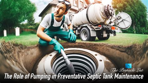 The Role of Pumping in Preventative Septic Tank Maintenance – The Pinnacle List