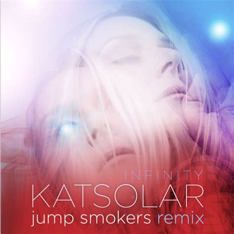 Stream Kat Solar - Infinity - Jump Smokers Remix by Jump Smokers | Listen online for free on ...