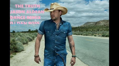 Jason Aldean The Truth Gone Crazy Remix DJ Dan Ross - YouTube