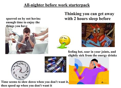 All-nighter before work starterpack | /r/starterpacks | Starter Packs ...