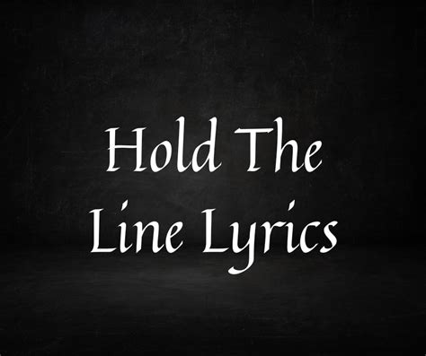 Hold The Line Lyrics