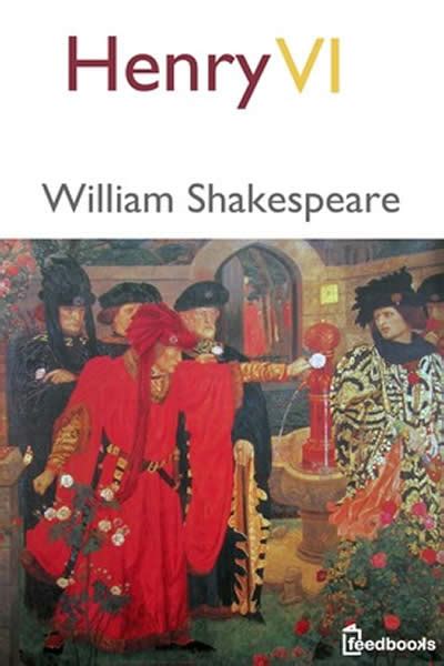 Henry VI (Part 1, 2, 3) – William Shakespeare