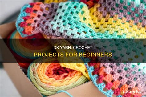 Dk Yarn: Crochet Projects For Beginners | CyCrochet