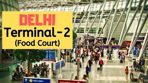 Delhi Airport Terminal-2 Food Court | I.G.I Airport T2 Terminal Inside ...