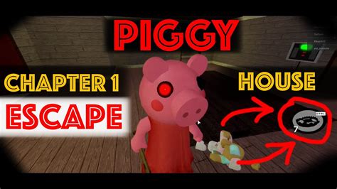 ROBLOX 🐷 PIGGY 🐷 CHAPTER 1 [House] - Escape - YouTube