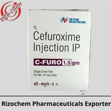 Cefuroxime Injection I P C Furo 1.5gm | Rizochem Pharmaceuticals