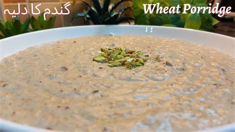 Wheat Porridge Recipe | How To make Wheat Porridge | Healthy Dalia Recipe | Creamy Wheat ...