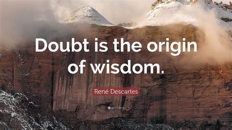 René Descartes Quote: “Doubt is the origin of wisdom.” (12 wallpapers) - Quotefancy