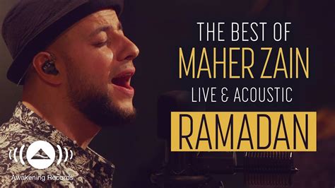 Maher Zain - Ramadan | The Best of Maher Zain Live & Acoustic - YouTube