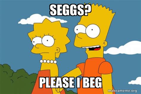 seggs? please i beg - Bart and Lisa Chat | Make a Meme