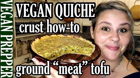 Vegan Quiche Recipe Step-by-Step! (With a FAST and easy crust and a tofu "meat" crumble how-to ...