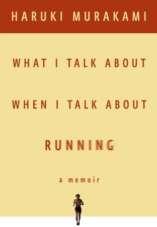 memories of a traveling goldfish: Haruki Murakami Runs...and Writes ...