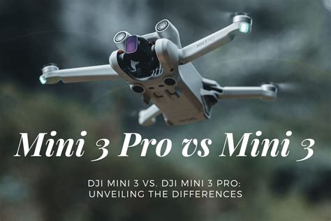 DJI Mini 3 vs DJI Mini 3 Pro: Unveiling the Differences