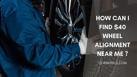 How Can I Find $40 Wheel Alignment Near Me? Top Places