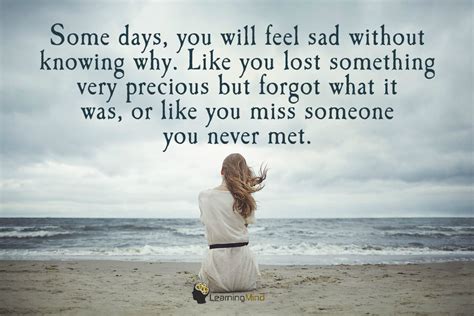 Some days, you will feel sad without knowing why