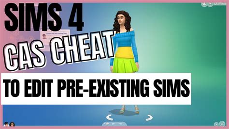 Sims 4 CAS Cheat To Edit Pre-existing Sims - YouTube