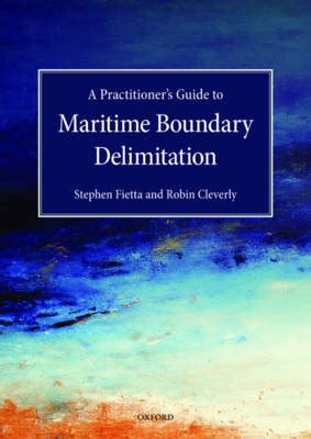 Practitioner’s Guide to Maritime Boundary Delimitation, A – Gleebooks ...