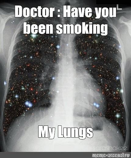 Meme: "Doctor : Have you been smoking My Lungs" - All Templates - Meme-arsenal.com