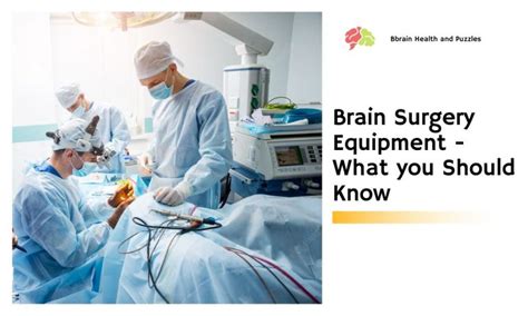 Brain Surgery Equipment - What you Should Know | Brain Health and Puzzles