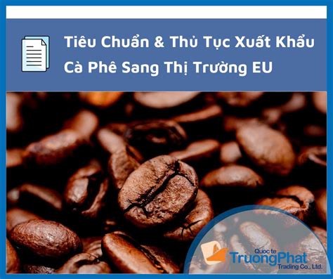 Tiêu Chuẩn & Thủ Tục Xuất Khẩu Cà Phê Sang Thị Trường Eu