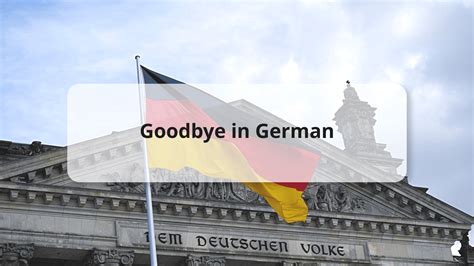 Goodbye in German: A guide to farewells