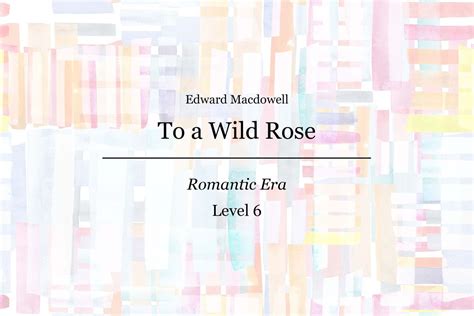 To a Wild Rose - Piano Sheet Music - Edward Macdowell