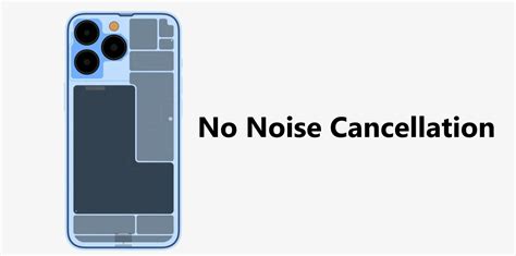 iPhone 13 Models Do Not Have Noise Cancellation Feature Unlike Older Models