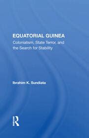 Equatorial Guinea | Colonialism, State Terror, And The Search For Stab