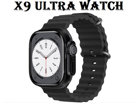 X9 Ultra SmartWatch 2023: Specs, Price + Full Details - Chinese ...