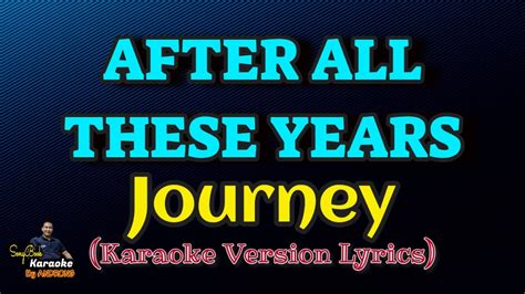 After All These Years - Journey (Karaoke Version Lyrics) - YouTube