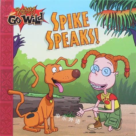 Rugrats Go Wild: Spike Speaks_最喜欢的人物_系列读物_儿童图书_进口图书_进口书,原版书,绘本书,英文原版图书 ...