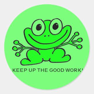 Keep Up The Good Work Stickers | Zazzle