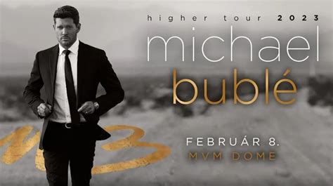 Michael Bublé: 'Higher Tour 2023', MVM Dome Budapest, 8 February ...