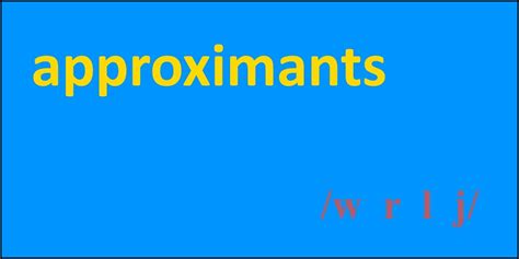 Approximants - SLT info