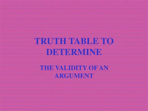 TRUTH TABLE TO DETERMINE - ppt download
