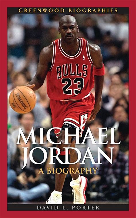 Michael Jordan: A Biography: Greenwood Biographies David L. Porter ...