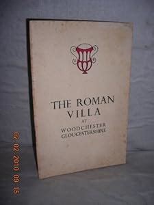 The Roman villa at Woodchester, Gloucestershire : an account of the Roman antiquities discovered ...